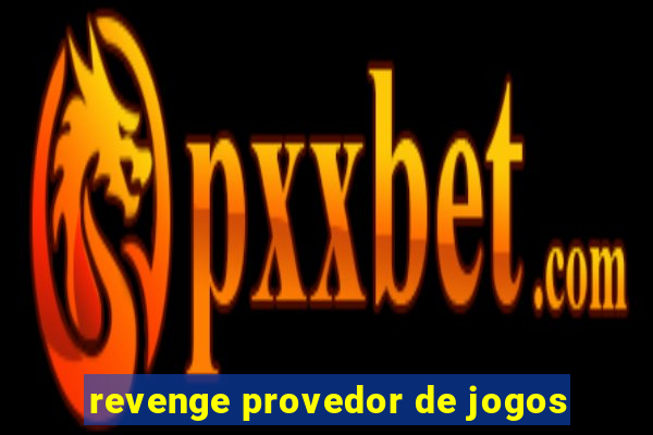 revenge provedor de jogos